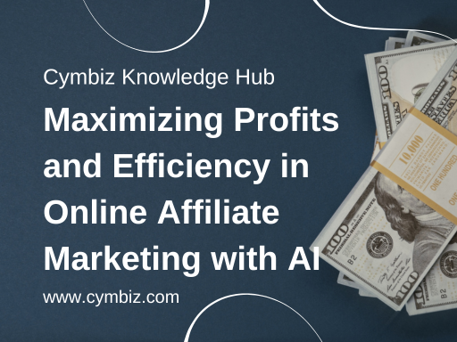 Maximizing Profits and Efficiency in Online Affiliate Marketing with AI
